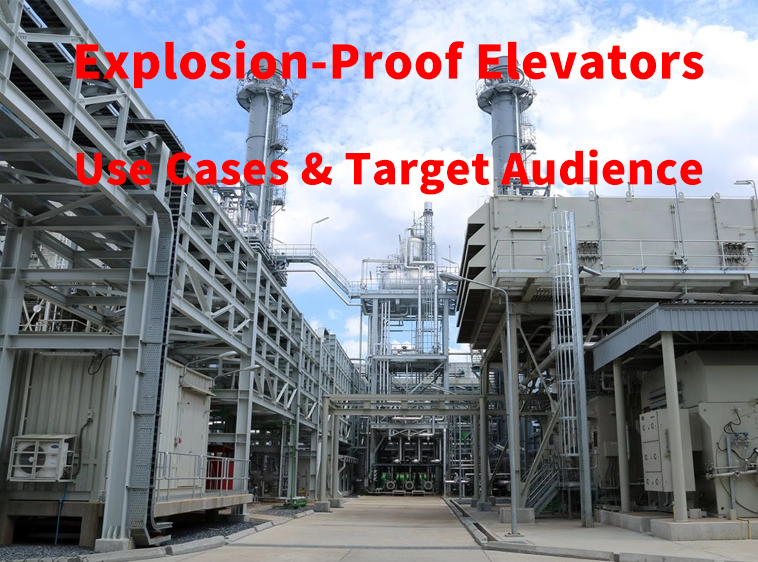 Explosion-Proof Elevators: Use Cases & Target Audience